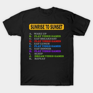 Sunrise To Sunset, My Perfect Day, Video Games, Video Games Lover, Nerd, Geek, Funny Gamer, Video Games Love Birthday Gift, Gaming Girl, Gaming Boy T-Shirt